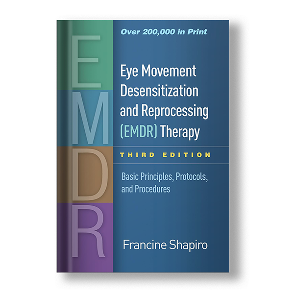 Eye Movement Desensitization and Reprocessing (EMDR) Therapy-Third Edition  - EMDR Institute - EYE MOVEMENT DESENSITIZATION AND REPROCESSING THERAPY